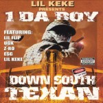 Lil' Keke Presents 1 Da Boy - Down South Texan