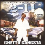 2-11 - Ghetto Gangsta