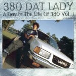 380 Dat Lady - A Day In The Life Of 380 Vol. 1