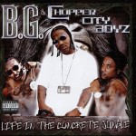 B.G. & Chopper City Boyz - Life In The Concrete Jungle