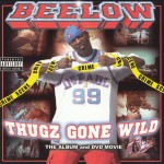 Beelow Presents Thugz Gone Wild