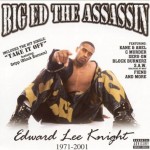 Big Ed The Assassin - Edward Lee Knight (1971-2001)