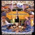 Big Tymers - How You Luv That