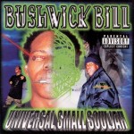 Bushwick Bill - Universal Small Souljah