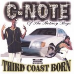 C-Note Of The Botany Boyz - Third Coast Born