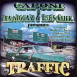 Capone & Tha Nigga'z & Ese's Clicka Presents Traffic