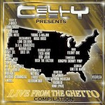 Celly Cel Presents Live From The Ghetto