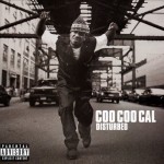 Coo Coo Cal - Disturbed