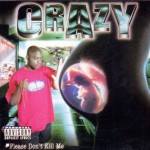 Crazy - Please Don't Kill Me