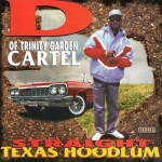 D Of Trinity Garden Cartel - Straight Texas Hoodlum