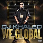 DJ Khaled - We Global