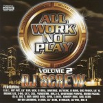 DJ Screw - All Work No Play Vol. 2