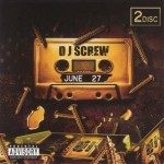 DJ Screw - June 27