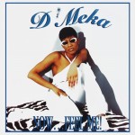 D'Meka - Now... Feel Me!