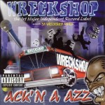 Da Wreckshop Family - Ack'n A Azz