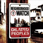Dilated Peoples - Neighborhood Watch