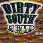 Dirty South - Tha Beginning