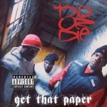 Do Or Die - Get That Paper