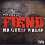 Fiend - Mr. Whomp Whomp: The Best Of Fiend