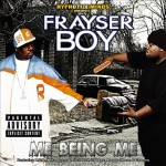 Frayser Boy - Me Being Me