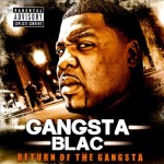 Gangsta Blac - Return Of The Gangsta