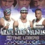 Grave Yard Soldjas - 3 Time Losers