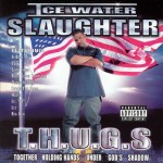 Ice Water Slaughter - T.H.U.G.S.