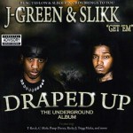 J-Green & Slikk - Draped Up - The Underground Album