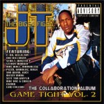JT The Bigga Figga - Game Tight Vol. 2 (The Collaboration Album)