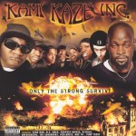 Kami Kaze Inc - Only The Strong Survive