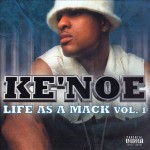 Ke'Noe - Life As A Mack Vol. 1
