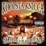 Koopsta Knicca - Da Devil's Playground: Underground Solo