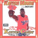 Kotton Mouth - Kotton Candy "King Of Da City"