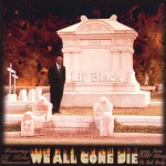 Lil Black - We All Gone Die