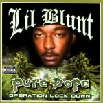Lil Blunt - Pure Dope: Operation Lock Down