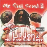 Lil Jon & The East Side Boyz - We Still Crunk!!