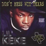 Lil' Keke - Don't Mess Wit Texas