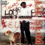 Lil' Slim - Thug'N & Pluggin'