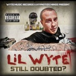 Lil Wyte - Still Doubted?
