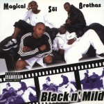 Magical Sol Brothas - Black N' Mild