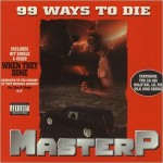 Master P - 99 Ways To Die