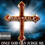 Master P - Only God Can Judge Me