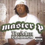 Master P - ReMix Classics
