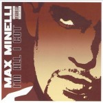 Max Minelli - I'm All I Got