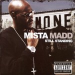 Mista Madd - Still Standing
