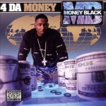 Money Black - 4 Da Money