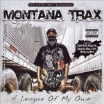 Montana Trax - A League Of My Own