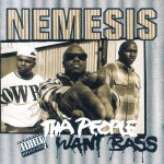 Nemesis - Tha People Want Bass