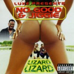 No Good & Jiggie - Lizard Lizard