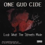 One Gud Cide - Look What The Streets Made